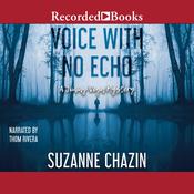 Voice with No Echo by  Suzanne Chazin audiobook