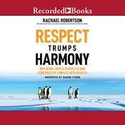 Respect Trumps Harmony by  Rachael Robertson audiobook
