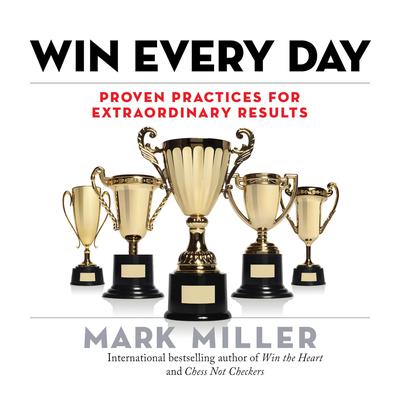 Win Every Day by Mark Miller audiobook