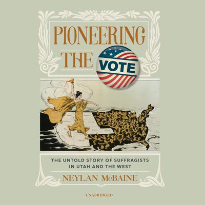 Pioneering the Vote by Neylan McBaine audiobook
