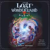 The Lost Wonderland Diaries by  J. Scott Savage audiobook