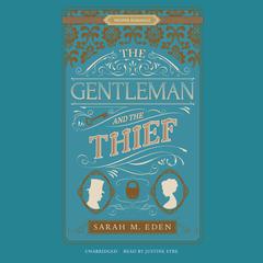 The Gentleman and the Thief by Sarah M. Eden audiobook