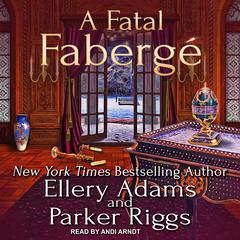 A Fatal Fabergé by Ellery Adams audiobook