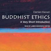 Buddhist Ethics by  Damien Keown audiobook