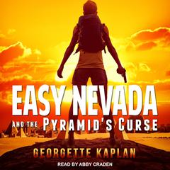 Easy Nevada and the Pyramid's Curse by Georgette Kaplan audiobook