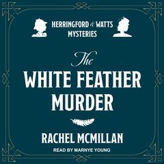 The White Feather Murders by Rachel McMillan audiobook