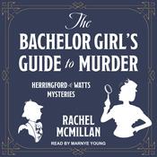 The Bachelor Girl's Guide to Murder by  Rachel McMillan audiobook