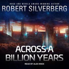Across a Billion Years by Robert Silverberg audiobook