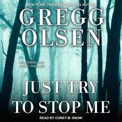 Just Try to Stop Me by  Gregg Olsen audiobook