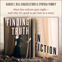 Finding Truth in Fiction by Karen E. Dill-Shackleford audiobook