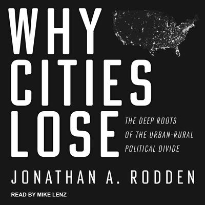 Why Cities Lose by Jonathan A. Rodden audiobook