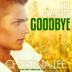 The Sweetest Goodbye by Christina Lee audiobook
