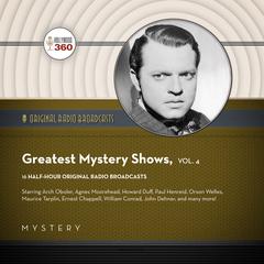 Classic Radio’s Greatest Mystery Shows, Vol. 4 by Black Eye Entertainment audiobook