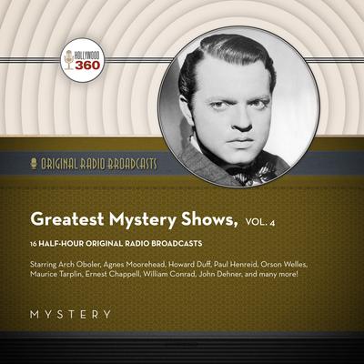 Classic Radio’s Greatest Mystery Shows, Vol. 4 by Black Eye Entertainment audiobook