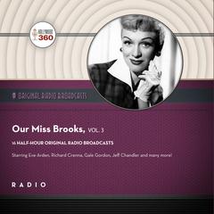Our Miss Brooks, Vol. 3 by Black Eye Entertainment audiobook