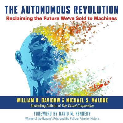 The Autonomous Revolution by Michael S. Malone audiobook