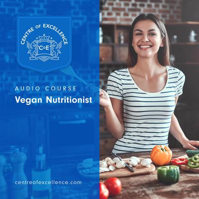 Vegan Nutritionist Audio Course by Centre of Excellence audiobook