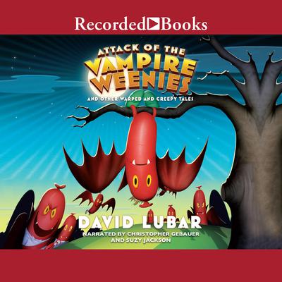 Attack of the Vampire Weenies by David Lubar audiobook