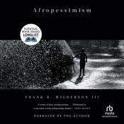 Afropessimism by  Frank Wilderson audiobook