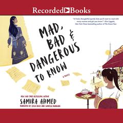 Mad, Bad & Dangerous to Know by Samira Ahmed audiobook
