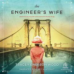 The Engineer's Wife by Tracey Enerson Wood audiobook