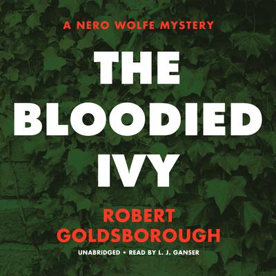 The Bloodied Ivy by Robert Goldsborough audiobook
