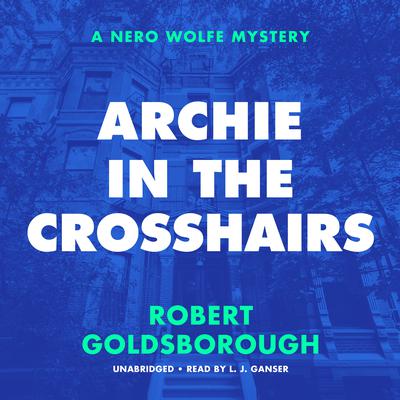 Archie in the Crosshairs by Robert Goldsborough audiobook
