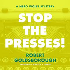 Stop the Presses! by Robert Goldsborough audiobook