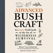 Advanced Bushcraft by  Dave Canterbury audiobook