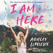I Am Here by  Ashley LeMieux audiobook