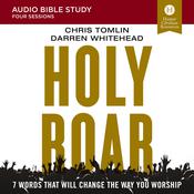 Holy Roar: Audio Bible Studies by  Chris Tomlin audiobook