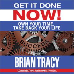 Get it Done Now! by Brian Tracy audiobook