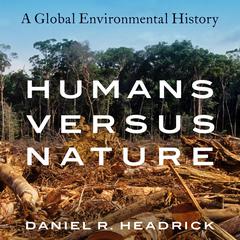 Humans versus Nature by Daniel R. Headrick audiobook