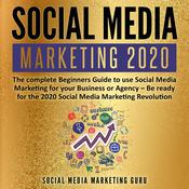 Social Media Marketing 2020 by  Social Media Marketing Guru audiobook