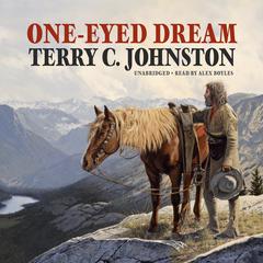 One-Eyed Dream by Terry C. Johnston audiobook