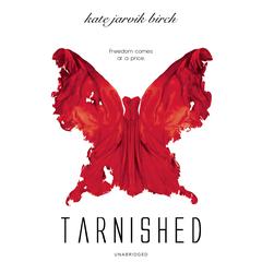 Tarnished by Kate Jarvik Birch audiobook