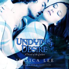 Undying Desire by Jessica Lee audiobook