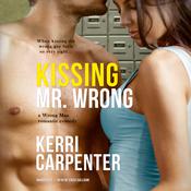 Kissing Mr. Wrong by  Kerri Carpenter audiobook