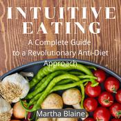 Intuitive Eating by  Martha Blaine audiobook