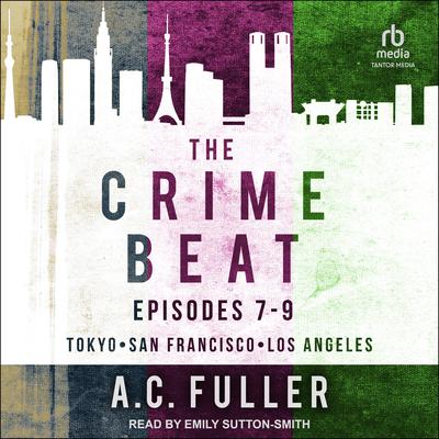The Crime Beat by A. C. Fuller audiobook