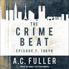 The Crime Beat by A. C. Fuller audiobook