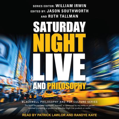 Saturday Night Live and Philosophy by William Irwin audiobook