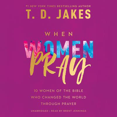 When Women Pray by T. D. Jakes audiobook