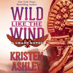 Wild Like the Wind by Kristen Ashley audiobook