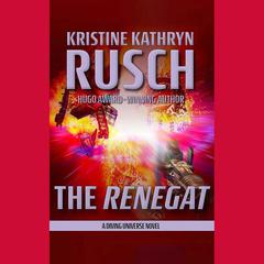 The Renegat by Kristine Kathryn Rusch audiobook