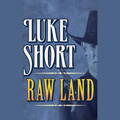 Raw Land by Luke Short audiobook