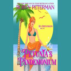 Petunia’s Pandemonium: Sea Shenanigans Book Five by Robyn Peterman audiobook
