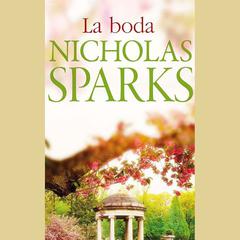 La boda (Narración en Castellano) by Nicholas Sparks audiobook