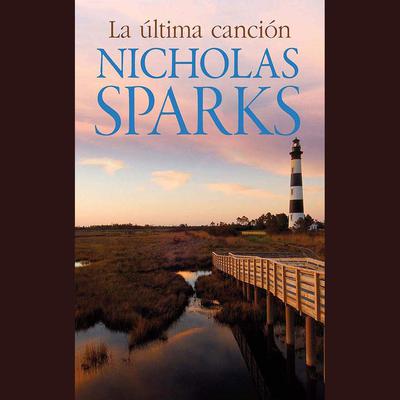 La última canción (Narración en Castellano) by Nicholas Sparks audiobook