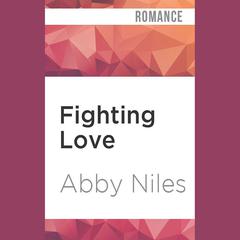 Fighting Love by Abby Niles audiobook